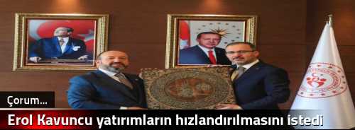 Erol Kavuncu yatırımların hızlandırılmasını istedi