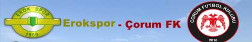 Esenler Erokspor - Çorum FK Maçı 