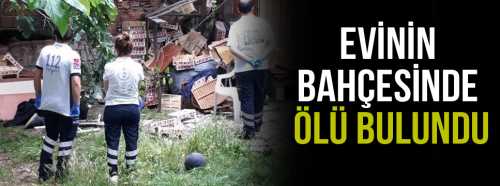 Evinin Bahçesinde Ölü Bulundu