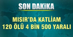 Mısır'da SİSİ Katliamı 120 Ölü
