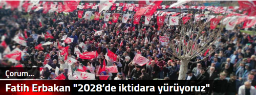 Fatih Erbakan "2028’de iktidara yürüyoruz"