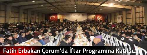 Fatih Erbakan Çorum'da İftar Programına Katıldı