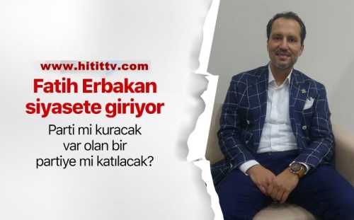 Fatih Erbakan partimi kuruyor ?