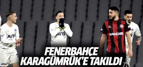 Fatih Karagümrük 1-1  Fenerbahçe