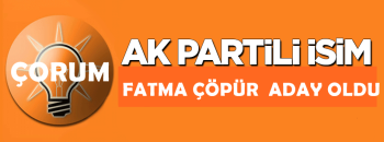 FATMA ÇÖPÜR, BU GÜN AK PARTİ’DEN ADAYLIĞINI AÇIKLADI