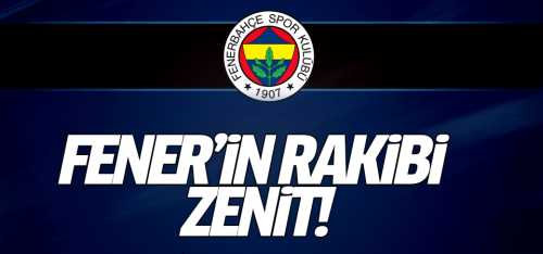 Fener'in Rakibi Zenit!