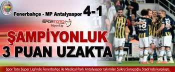 FENERBAHÇE - ANTALYASPOR MAÇI