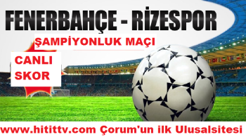 FENERBAHÇE - ÇAYKUR RİZESPOR MAÇI