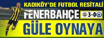 Fenerbahçe, Atromitos'u 3-0 