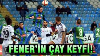 FENERİN ÇAY KEYFİ ÇAYLAR 4 OLDU