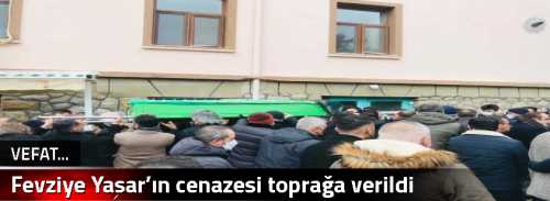 Fevziye Yaşar’ın cenazesi toprağa verildi
