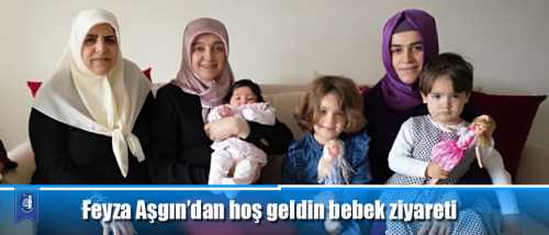 Feyza Aşgın’dan hoş geldin bebek ziyareti