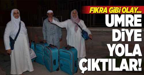 Fıkra gibi Umre yerine  Urfa'ya götürüldüler