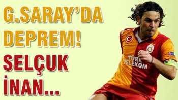 G.S'da deprem! Şelçuk İnan