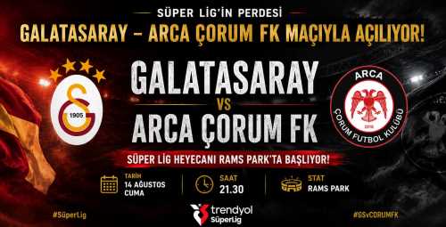 Galatasaray - Çorum FK Maçı Saat Kaçta?
