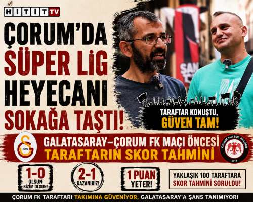 Galatasaray–Çorum FK Maçı Öncesi Taraftarın Skor Tahmini