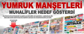 Gazeteler Yumruklu Saldırıyı nasıl yorumladı