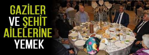 Gazi ve Şehit aileleri onuruna Yemek verildi