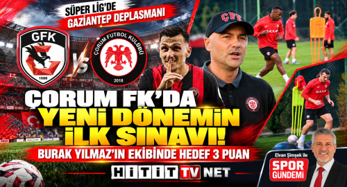 Gaziantep FK – Çorum FK Maçı Bugün!