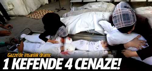Gazze'de 1 kefende 4 cenaze giriyor!