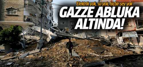 Gazze'de Elektrik yok-su yok-hiçbir şey yok