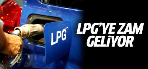 Gece yarısından itibaren LPG'ye zam geliyor!
