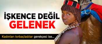 GELENEĞİN BÖYLESİ KADINLARI KIRBAÇLADILAR 