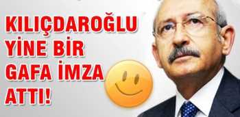 Genelbaşkan Kılıçdaroğlu'ndan bir gaf daha