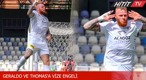 Geraldo ve Thomas'ın vize sorunları Yüzünden Türkiye'ye Dönemediler!