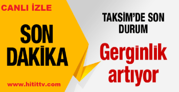 Gerginlik artıyor SON DAKİKA CANLI İZLE