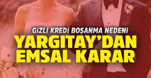 Gizli Kredi çekmek Boşanma sebebi