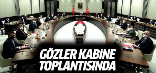 Gözler kabine toplantısında