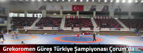 Grekoromen Güreş Türkiye Şampiyonası Çorum'da başladı