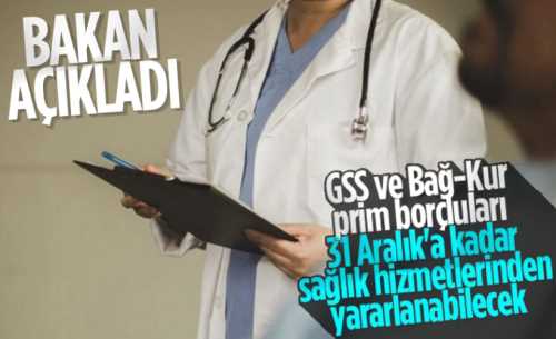 GSS ve Bağ-Kur prim borçluları, yıl sonuna kadar sağlık hizmetlerinden yararlanacak