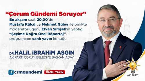 H.İbrahim Aşgın bugün Çorum Gündeminin Konuğu olacak
