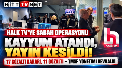 Halk TV'ye Kayyum Atandı! Polis Operasyonu 11 Gözaltı ve Yayın Kesintisi