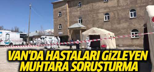 Hastaları gizleyen muhtar hakkında soruşturma başladı