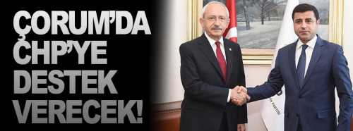 HDP Çorum'da CHP’ye destek verecek!