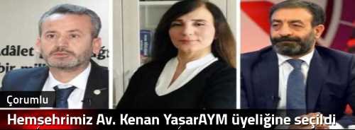 Hemşehrimiz Av. Kenan YaşarAYM üyeliğine seçildi 