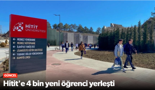 Hitit Üniversite'sine 4 Bin Yeni Öğrenci Katıldı! 