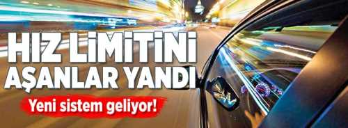 Hızlı sürücüler şimdi yandı!