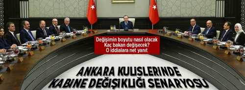 Hükümet kulislerinde kabine değişikliği iddiaları