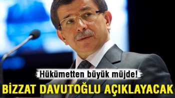 Hükümetin büyük müjdesini Başbakan  açıklıyor