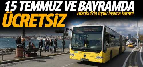 İBB Meclisi 15 Temmuz'da toplu ulaşım ücretsiz
