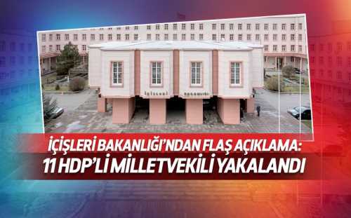 İçişleri Bakanlığı: 11 milletvekili gözaltına alındı