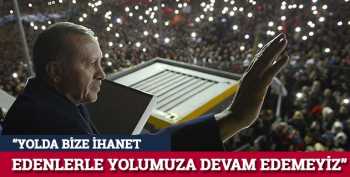 İhanet edenlerle yolumuza devam edemeyiz