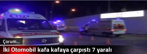 İki Otomobil kafa kafaya çarpıştı 7 yaralı