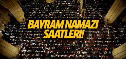 İl İl Kurban Bayramı namaz saatleri!