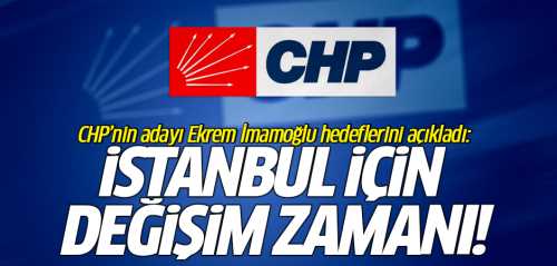 İmamoğlu: İstanbul için değişim zamanı