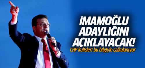 İmamoğlu adaylığını açıklayacak!